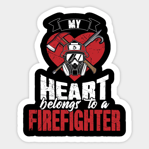 Firefighter wife My heart belongs to a firefighter Sticker by captainmood